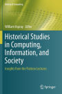 Historical Studies in Computing, Information, and Society: Insights from the Flatiron Lectures