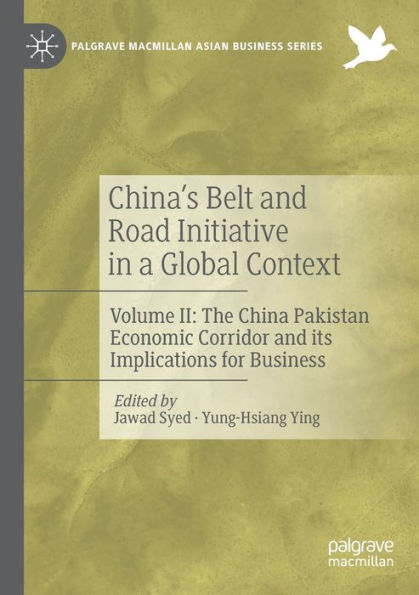 China's Belt and Road Initiative in a Global Context: Volume II: The China Pakistan Economic Corridor and its Implications for Business