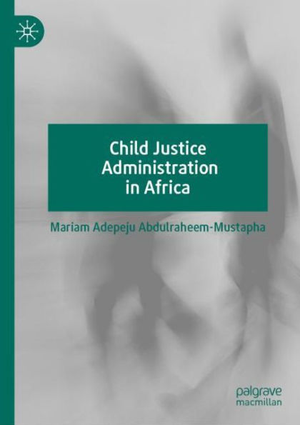 Child Justice Administration in Africa