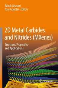Title: 2D Metal Carbides and Nitrides (MXenes): Structure, Properties and Applications, Author: Babak Anasori