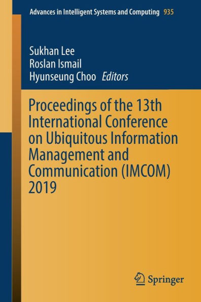 Proceedings of the 13th International Conference on Ubiquitous Information Management and Communication (IMCOM) 2019