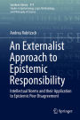 An Externalist Approach to Epistemic Responsibility: Intellectual Norms and their Application to Epistemic Peer Disagreement