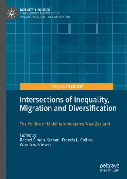 Intersections of Inequality, Migration and Diversification: The Politics of Mobility in Aotearoa/New Zealand