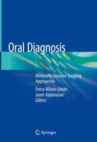 Title: Oral Diagnosis: Minimally Invasive Imaging Approaches, Author: Petra Wilder-Smith