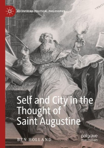 Self and City the Thought of Saint Augustine