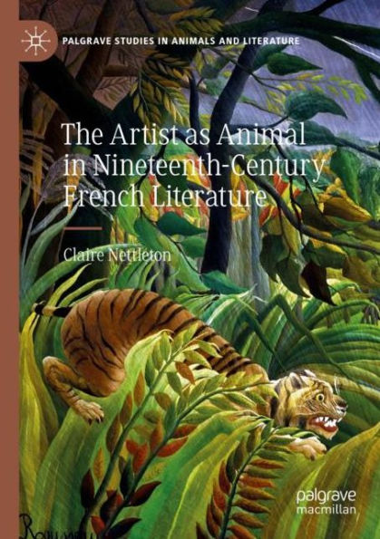 The Artist as Animal Nineteenth-Century French Literature