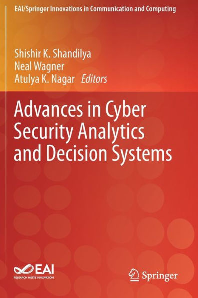 Advances in Cyber Security Analytics and Decision Systems