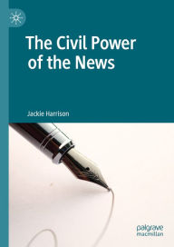 Title: The Civil Power of the News, Author: Jackie Harrison