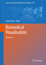 Title: Biomedical Visualisation: Volume 3, Author: Paul M. Rea