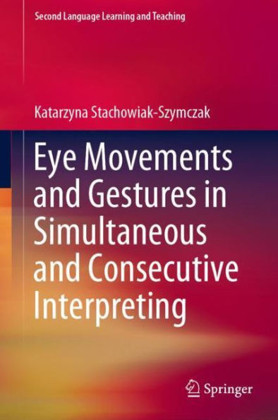 Eye Movements and Gestures in Simultaneous and Consecutive Interpreting