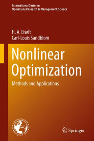 Title: Nonlinear Optimization: Methods and Applications, Author: H. A. Eiselt