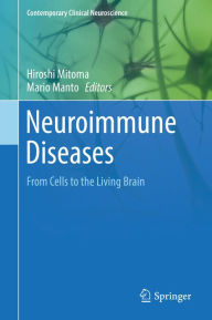 Title: Neuroimmune Diseases: From Cells to the Living Brain, Author: Hiroshi Mitoma