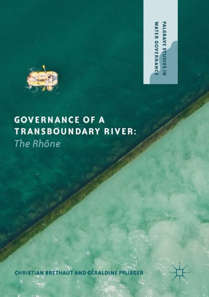 Governance of a Transboundary River: The Rhï¿½ne