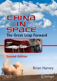 Title: China in Space: The Great Leap Forward / Edition 2, Author: Brian Harvey