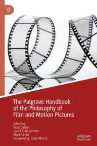 Title: The Palgrave Handbook of the Philosophy of Film and Motion Pictures, Author: Noël Carroll