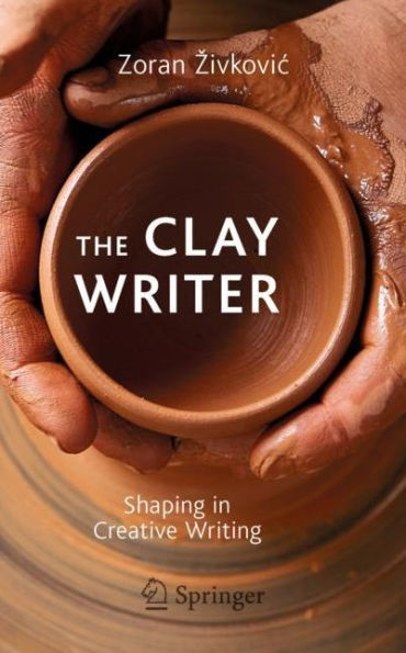 The Clay Writer: Shaping Creative Writing