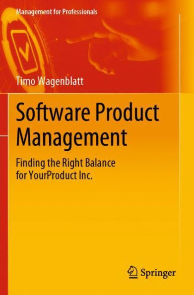 Software Product Management: Finding the Right Balance for YourProduct Inc.