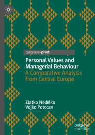 Title: Personal Values and Managerial Behaviour: A Comparative Analysis from Central Europe, Author: Zlatko Nedelko