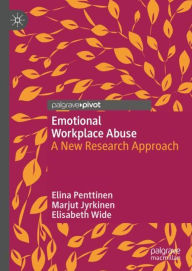 Title: Emotional Workplace Abuse: A New Research Approach, Author: Elina Penttinen