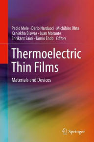 Title: Thermoelectric Thin Films: Materials and Devices, Author: Paolo Mele