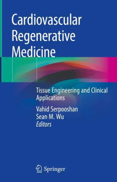 Cardiovascular Regenerative Medicine: Tissue Engineering and Clinical Applications