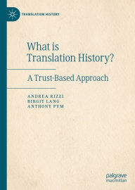 Title: What is Translation History?: A Trust-Based Approach, Author: Andrea Rizzi