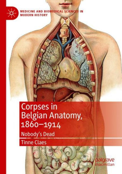 Corpses Belgian Anatomy, 1860-1914: Nobody's Dead