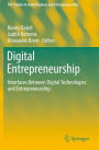 Digital Entrepreneurship: Interfaces Between Digital Technologies and Entrepreneurship