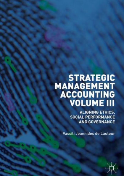 Strategic Management Accounting, Volume III: Aligning Ethics, Social Performance and Governance