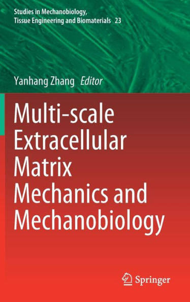 Multi-scale Extracellular Matrix Mechanics and Mechanobiology