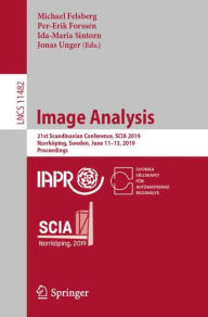Title: Image Analysis: 21st Scandinavian Conference, SCIA 2019, Norrkï¿½ping, Sweden, June 11-13, 2019, Proceedings, Author: Michael Felsberg
