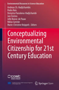 Title: Conceptualizing Environmental Citizenship for 21st Century Education, Author: Andreas Ch. Hadjichambis