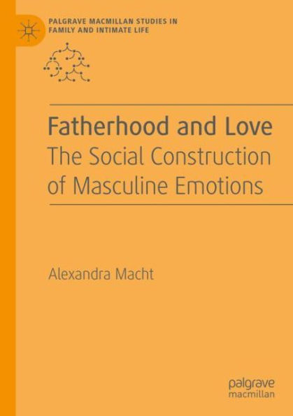 Fatherhood and Love: The Social Construction of Masculine Emotions