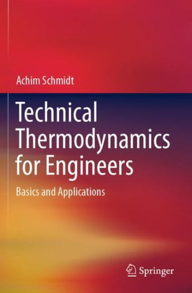 Technical Thermodynamics for Engineers: Basics and Applications