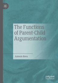 Title: The Functions of Parent-Child Argumentation, Author: Antonio Bova
