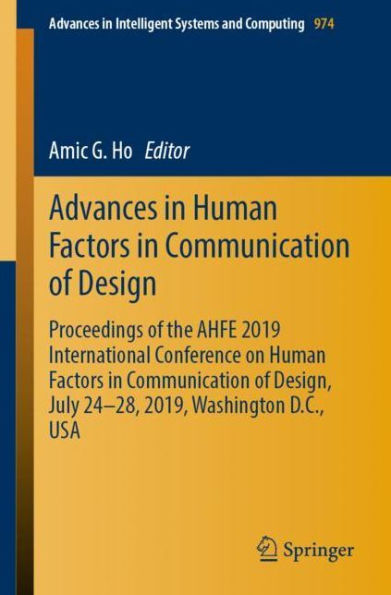 Advances Human Factors Communication of Design: Proceedings the AHFE 2019 International Conference on Design, July 24-28, 2019, Washington D.C., USA