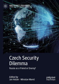 Title: Czech Security Dilemma: Russia as a Friend or Enemy?, Author: Jan Holzer