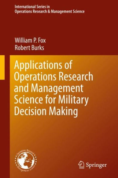 Applications of Operations Research and Management Science for Military Decision Making