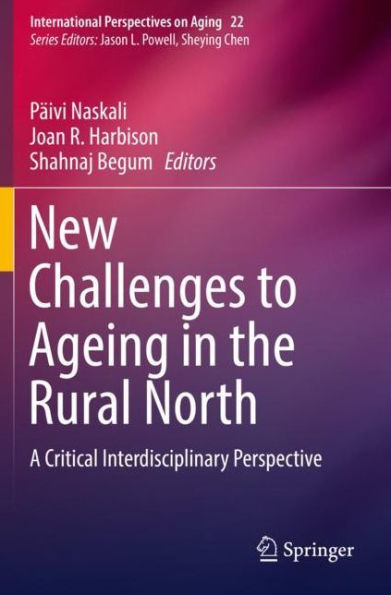 New Challenges to Ageing the Rural North: A Critical Interdisciplinary Perspective