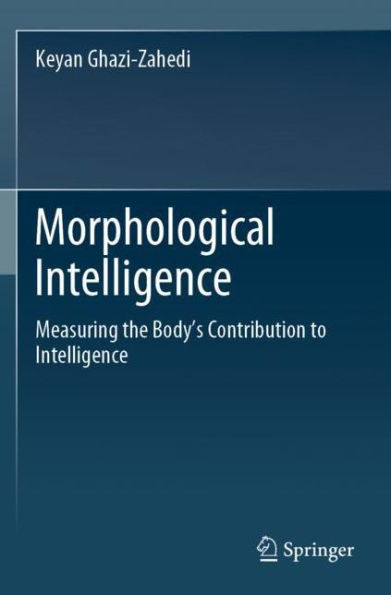 Morphological Intelligence: Measuring the Body's Contribution to Intelligence