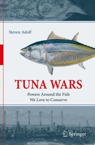 Tuna Wars: Powers Around the Fish We Love to Conserve