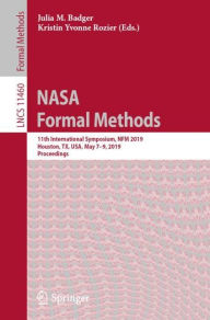 Title: NASA Formal Methods: 11th International Symposium, NFM 2019, Houston, TX, USA, May 7-9, 2019, Proceedings, Author: Julia M. Badger