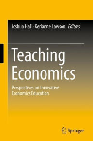 Title: Teaching Economics: Perspectives on Innovative Economics Education, Author: Joshua Hall