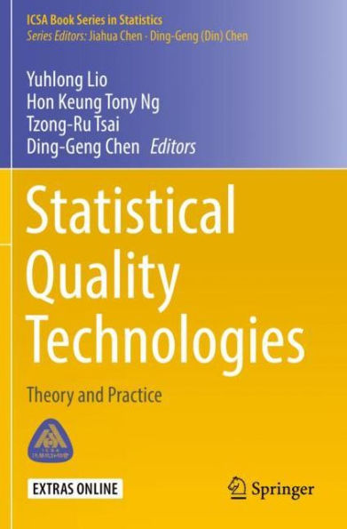 Statistical Quality Technologies: Theory and Practice