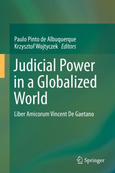 Judicial Power in a Globalized World: Liber Amicorum Vincent De Gaetano