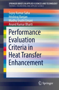 Title: Performance Evaluation Criteria in Heat Transfer Enhancement, Author: Sujoy Kumar Saha