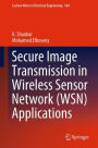 Secure Image Transmission in Wireless Sensor Network (WSN) Applications