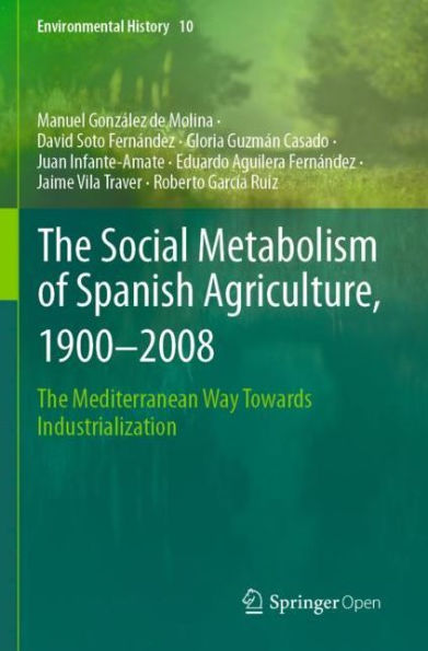The Social Metabolism of Spanish Agriculture, 1900-2008: Mediterranean Way Towards Industrialization