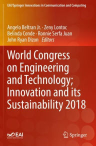 Title: World Congress on Engineering and Technology; Innovation and its Sustainability 2018, Author: Angelo Beltran Jr.