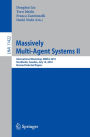 Massively Multi-Agent Systems II: International Workshop, MMAS 2018, Stockholm, Sweden, July 14, 2018, Revised Selected Papers